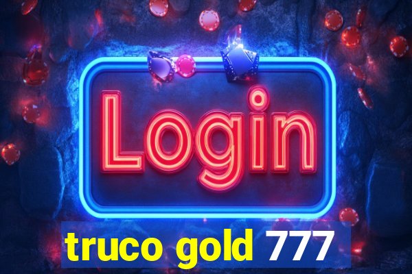 truco gold 777